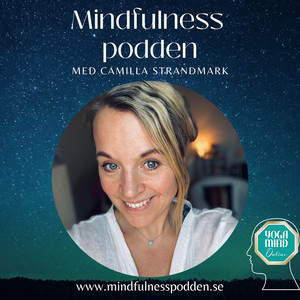 Cover: Mindfulnesspodden – Meditation, Mindfulness & Yoga med Camilla Strandmark