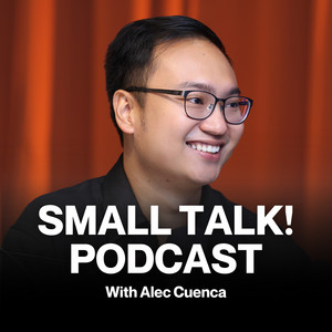 Cover: Small Talk! With Alec Cuenca - Motivation & Mindset Podcast