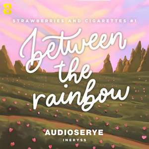 Cover: Strawberries and Cigarettes - Between the Rainbow [Audioserye]