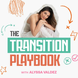 Cover: The Transition Playbook with Alyssa Valdez