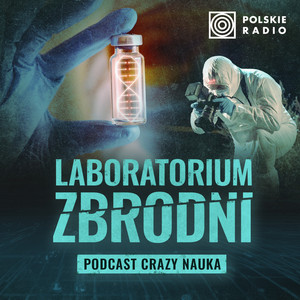 Cover: Laboratorium zbrodni. Podcast Crazy Nauka