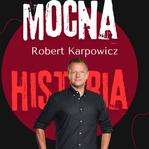 Cover: MOCNA HISTORIA - Robert Karpowicz