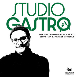 Cover: Studio Gastro – Der Gastronomie Podcast mit Sebastian E. Merget & Friends