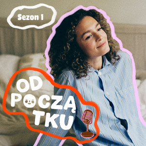 Cover: Od Początku - Podcast o rodzicielstwie