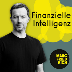 Cover: Finanzielle Intelligenz mit Marc Friedrich