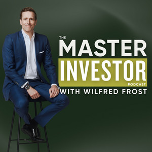 Cover: The Master Investor Podcast with Wilfred Frost