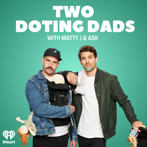 Cover: Two Doting Dads with Matty J & Ash