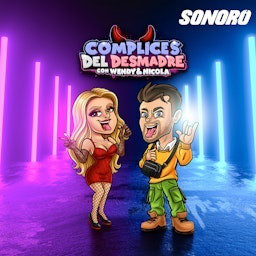 Cover: Complices del Desmadre con Wendy & Nicola