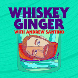 Cover: Whiskey Ginger with Andrew Santino