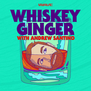 Cover: Whiskey Ginger with Andrew Santino