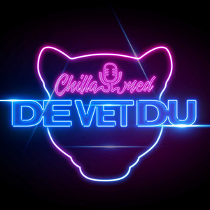 Cover: Chilla med De Vet Du