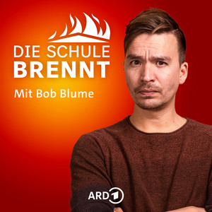 Cover: Die Schule brennt – der Bildungspodcast mit Bob Blume