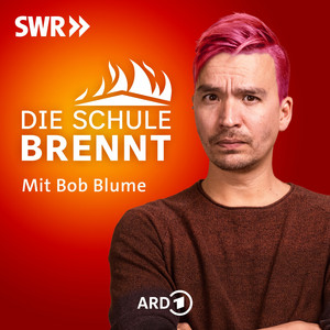 Cover: Die Schule brennt – der Bildungspodcast mit Bob Blume