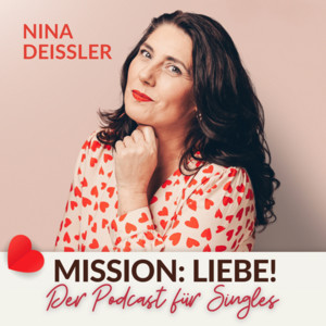 Cover: Mission Liebe! Der Single-Podcast mit Nina Deissler