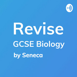Cover: REVISE GCSE Biology - A podcast by Seneca Learning 