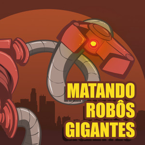 Cover: Matando Robôs Gigantes