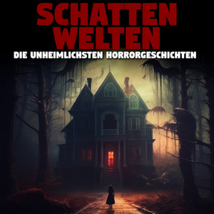 Cover: Schattenwelten - Unheimliche Horrorgeschichten und Creepypastas von Kati Winter