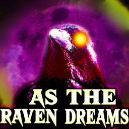 Cover: As The Raven Dreams Podcast