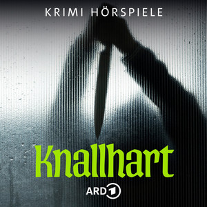 Cover: Knallhart - ARD Thriller-Hörspiele