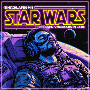 Cover: Einschlafen mit STAR WARS - Geschichten und Fakten aus dem Star Wars-Universum