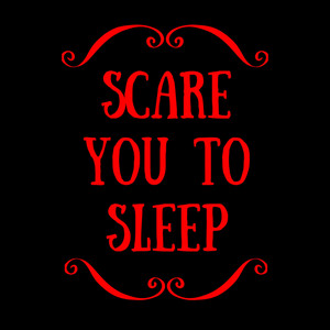 Cover: Scare You To Sleep