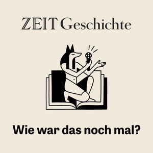 Cover: ZEIT Geschichte. Wie war das noch mal?