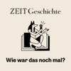 Cover: ZEIT Geschichte. Wie war das noch mal?