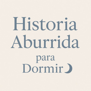 Cover: Historia Aburrida para Dormir