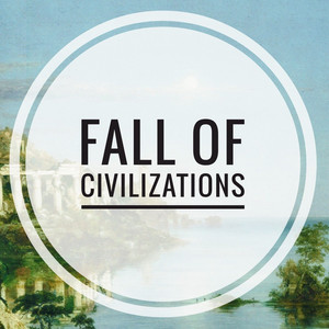 Cover: Fall of Civilizations Podcast