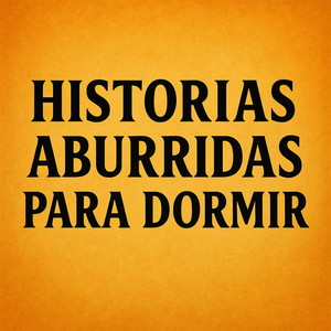 Cover: Historias Aburridas Para Dormir