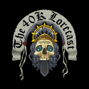 Cover: The 40k Lorecast