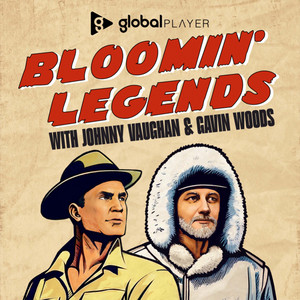Cover: Bloomin' Legends with Johnny Vaughan & Gavin Woods
