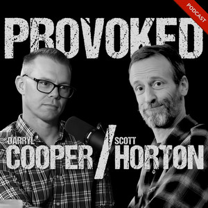 Cover: Provoked with Darryl Cooper and Scott Horton