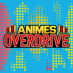 Cover: Animes Overdrive