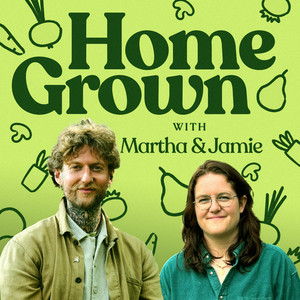 Cover: Home Grown with Martha and Jamie