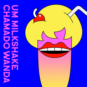 Cover: Um Milkshake Chamado Wanda - Assinantes Orelo