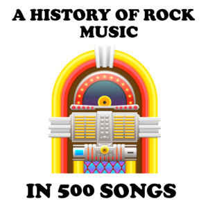 Cover: A History of Rock Music in 500 Songs