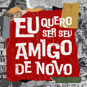 Cover: Eu Quero Ser Seu Amigo de Novo