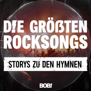 Cover: Die größten Rocksongs – Storys zu den Hymnen
