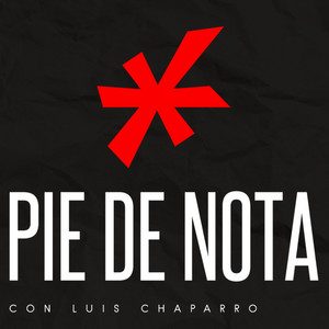 Cover: PIE DE NOTA | Con Luis Chaparro