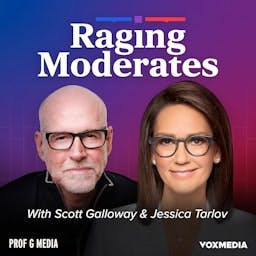 Cover: Raging Moderates with Scott Galloway and Jessica Tarlov