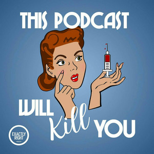 Cover: This Podcast Will Kill You