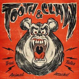 Cover: Tooth & Claw: True Stories of Animal Attacks