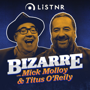 Cover: Bizarre with Mick Molloy and Titus O’Reily