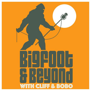 Cover: Bigfoot and Beyond with Cliff and Bobo