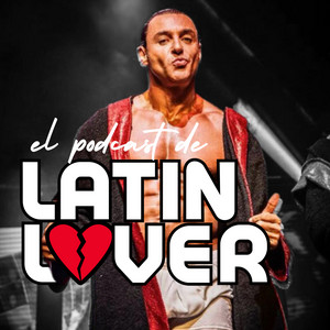 Cover: Luchando Por Tus Sueños, El Podcast de Latin Lover