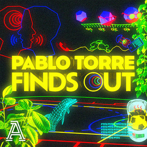 Cover: Pablo Torre Finds Out