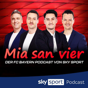 Cover: Mia san vier - der FC Bayern Podcast von Sky Sport