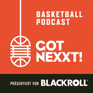Cover: Got Nexxt! – Der NBA und Basketball Podcast präsentiert von BLACKROLL
