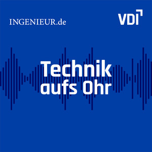 Cover: Technik aufs Ohr - Der Podcast für Ingenieur*innen und Technikfans